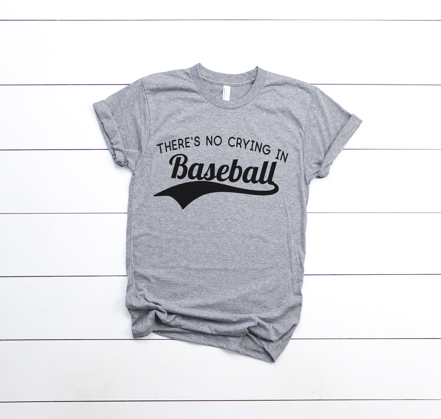 There's No Crying In Baseball Shirt - sassy-pickle