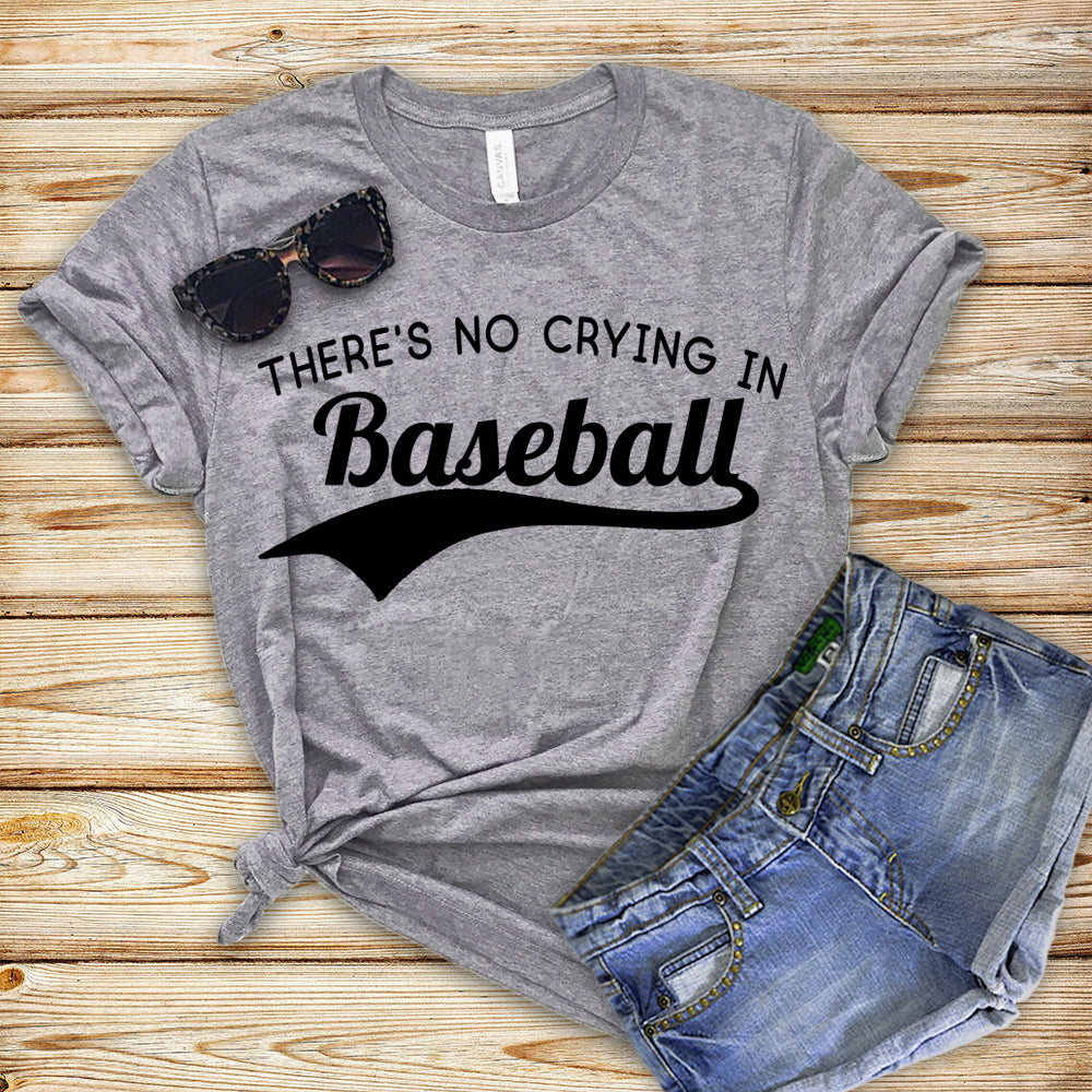 There's No Crying In Baseball Shirt - sassy-pickle